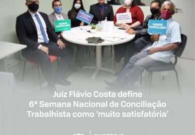 Juiz Flávio Costa define 6ª Semana Nacional de Conciliação Trabalhista como ‘muito satisfatória’